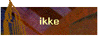 ikke